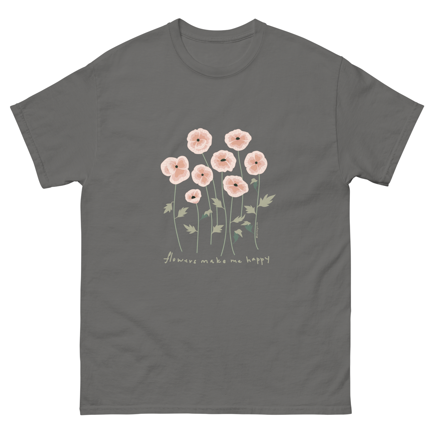 Gray t-shirt featuring a floral design with pink flowers and the text flowers make me happy. Flowers make me happy Poppy Meadow tee
